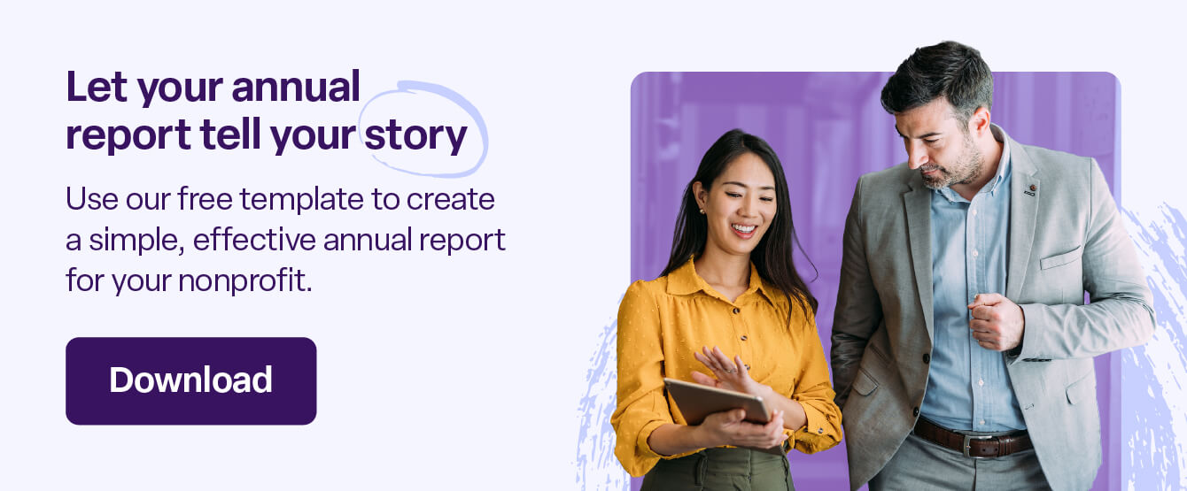 Click here to download a free annual report template for your nonprofit.