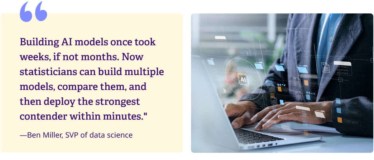 'Building AI models once took weeks, if not months. Now statisticians can build multiple models, compare them, and then deploy the strongest contender within minutes.'