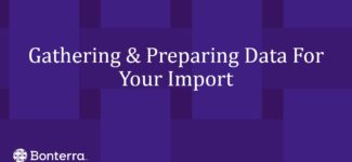 Gathering & Preparing Data For Your Import​