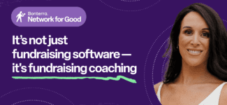 Bonterra Network for Good - It's not just fundraising software - it's fundraising coaching.