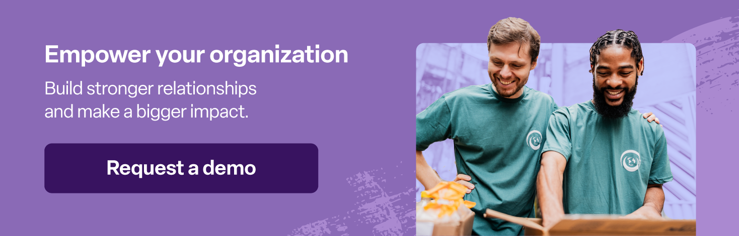 Click here to request a demo of Bonterra Network for Good to empower your organization, build stronger relationships, and make a bigger impact.