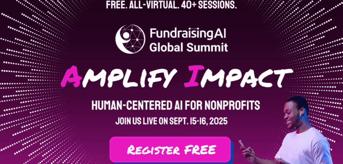 A promotional graphic for the FundraisingAI Global Summit. The background is green with radiating dotted lines. White and green text reads: “We’re sponsoring the FundraisingAI Global Summit” “AMPLIFY IMPACT” “Human-centered AI for nonprofits” “Join us live on Sept. 15–16, 2025” At the bottom is a bright green button that says Check it out. On the right side, a smiling man wearing headphones and a white shirt looks at his phone.