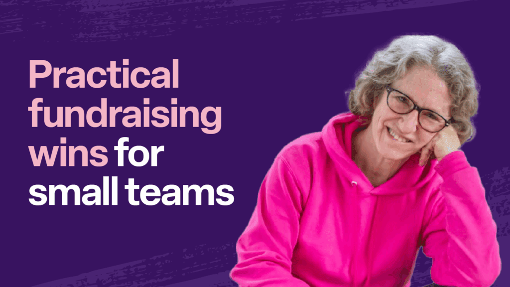 Practical fundraising wins for small teams.