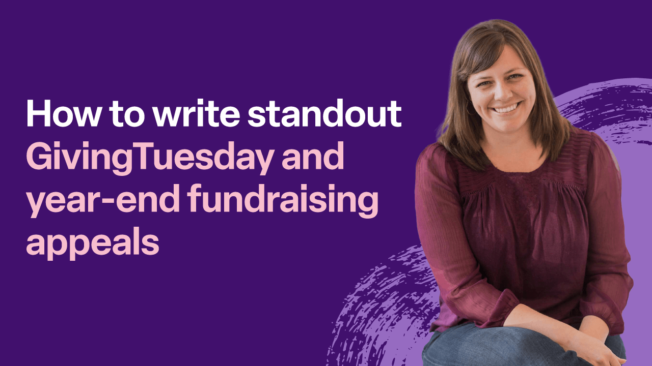 How to write standout GivingTuesday and year-end fundraising appeals
