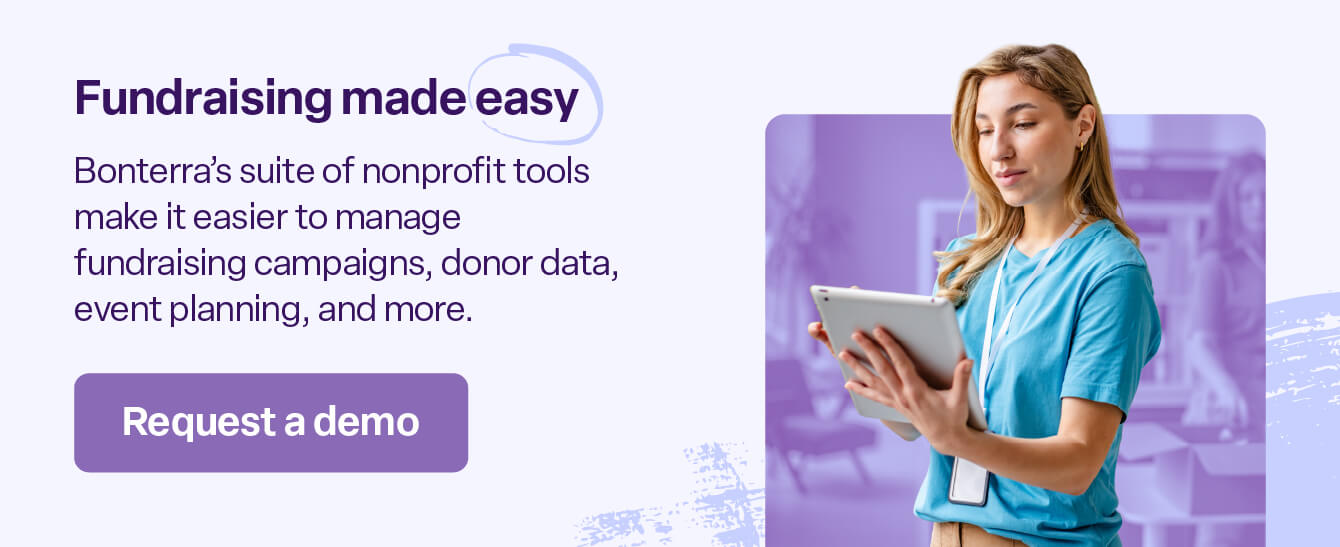Click to request a demo of Bonterra’s nonprofit software for fundraising and more.