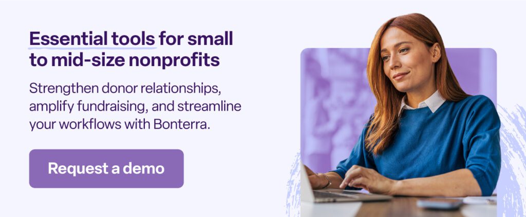 Click to request a demo of Bonterra Network for Good, built for small to mid-size nonprofits.