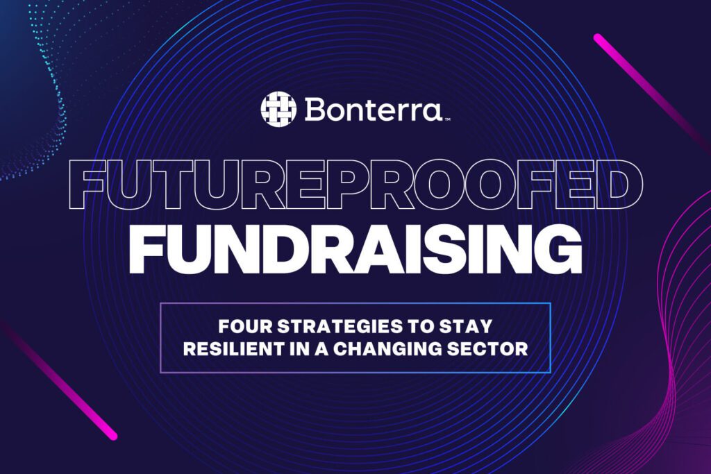 Futureproofed Fundraising - Four strategies to stay resilient in a changing sector